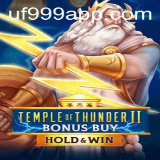 Explorando o Mundo de 'Temple of Thunder II Bonus Buy' e Sua Conexão com UF999.COM