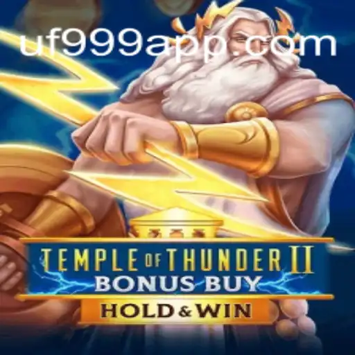 Explorando o Mundo de 'Temple of Thunder II Bonus Buy' e Sua Conexão com UF999.COM